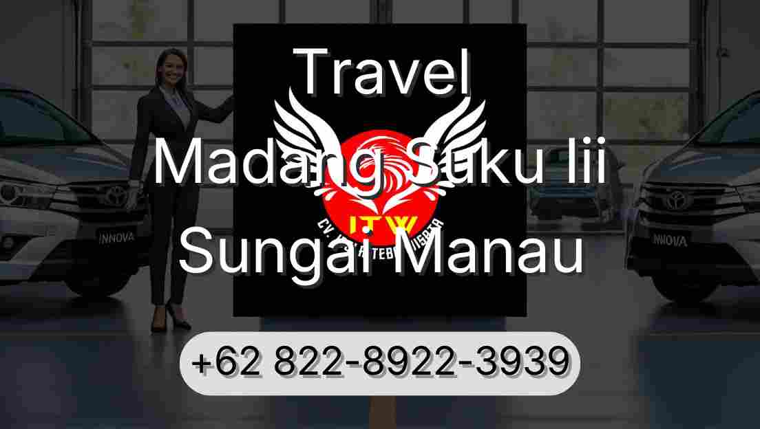 Travel Madang Suku Iii Sungai Manau