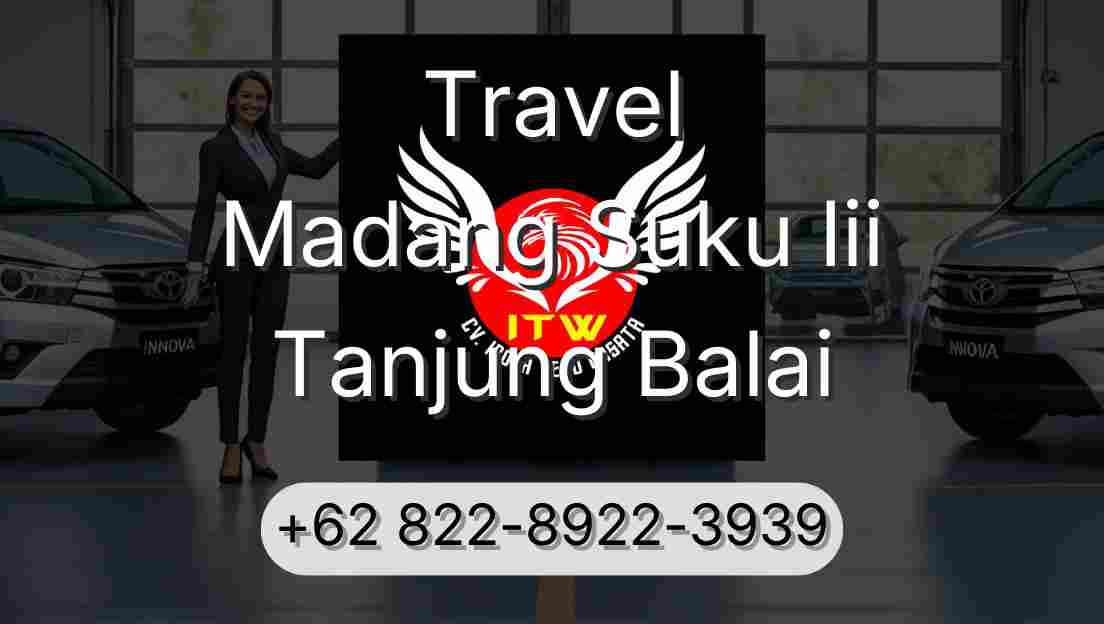 Travel Madang Suku Iii Tanjung Balai