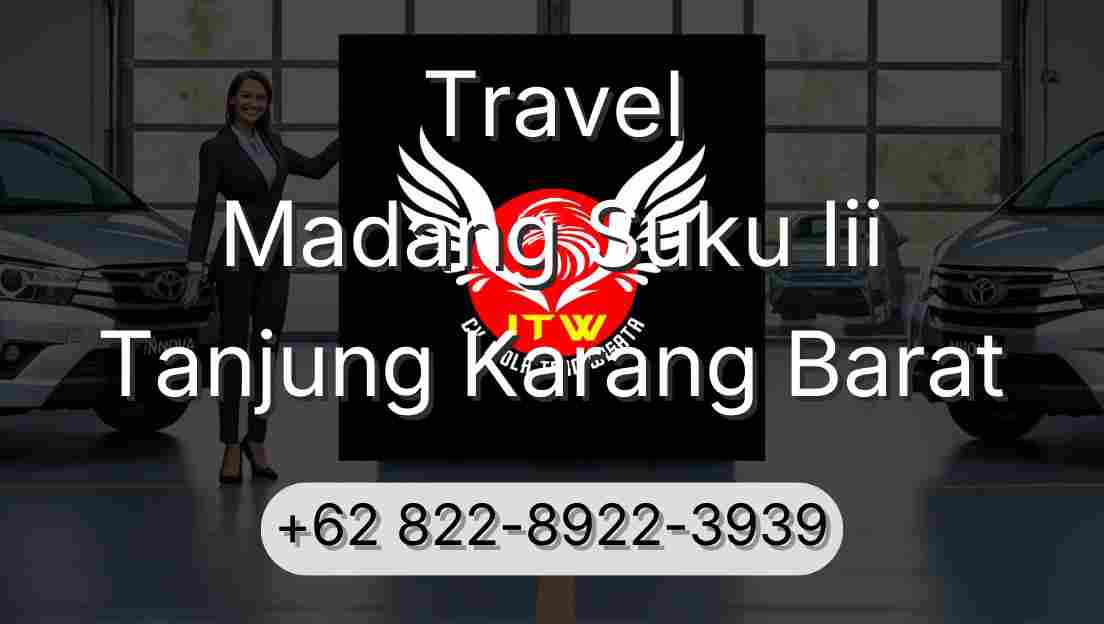 Travel Madang Suku Iii Tanjung Karang Barat