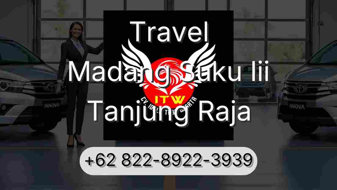 Travel Madang Suku Iii Tanjung Raja