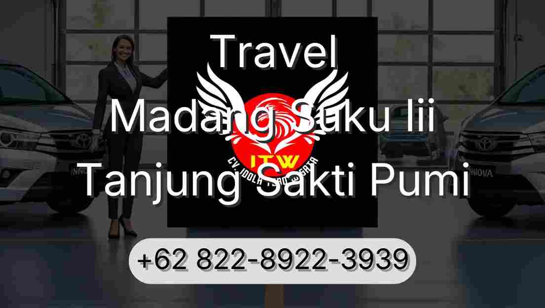 Travel Madang Suku Iii Tanjung Sakti Pumi