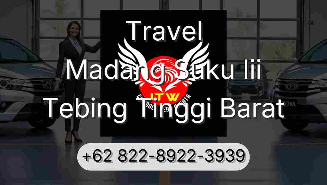 Travel Madang Suku Iii Tebing Tinggi Barat