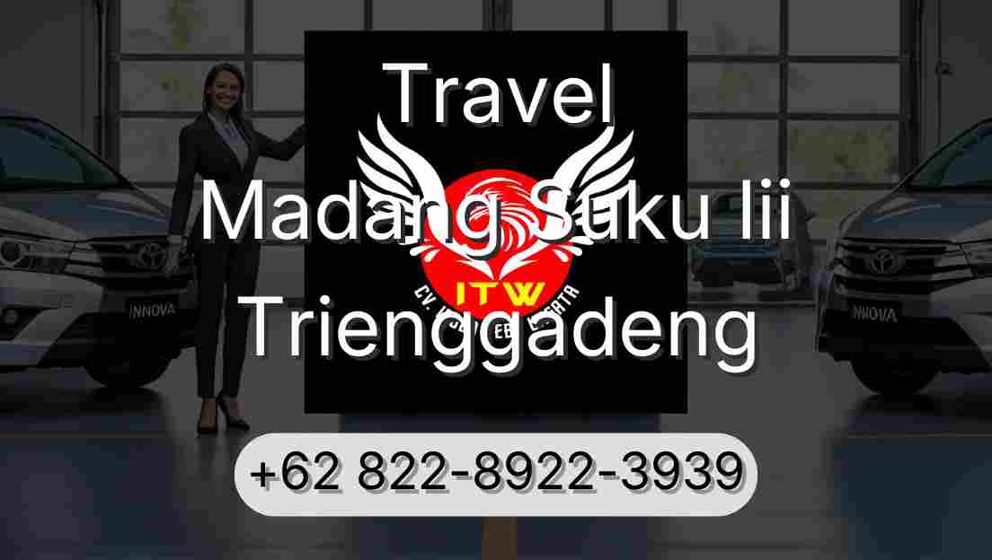 Travel Madang Suku Iii Trienggadeng