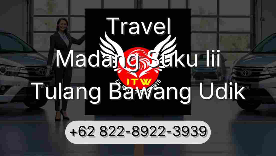 Travel Madang Suku Iii Tulang Bawang Udik