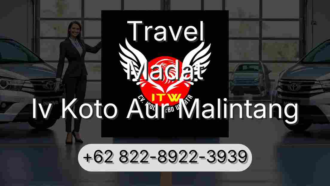 Travel Madat Iv Koto Aur Malintang