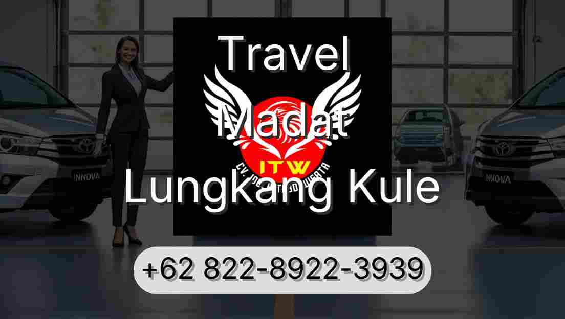 Travel Madat Lungkang Kule