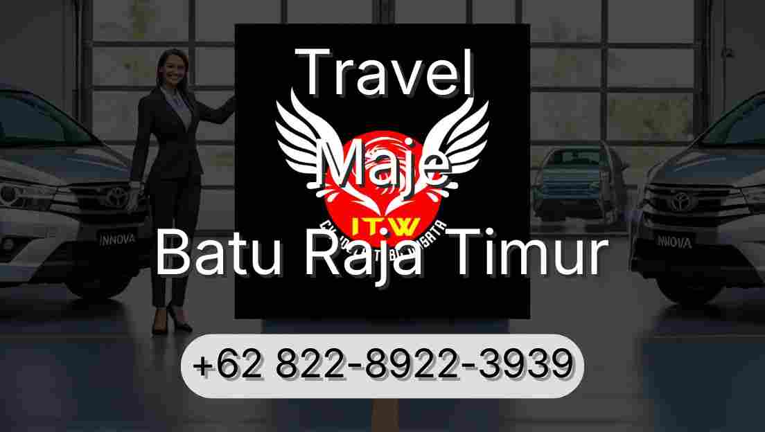 Travel Maje Batu Raja Timur