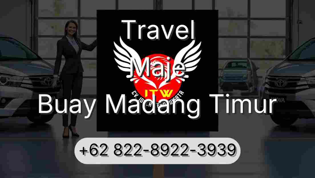 Travel Maje Buay Madang Timur