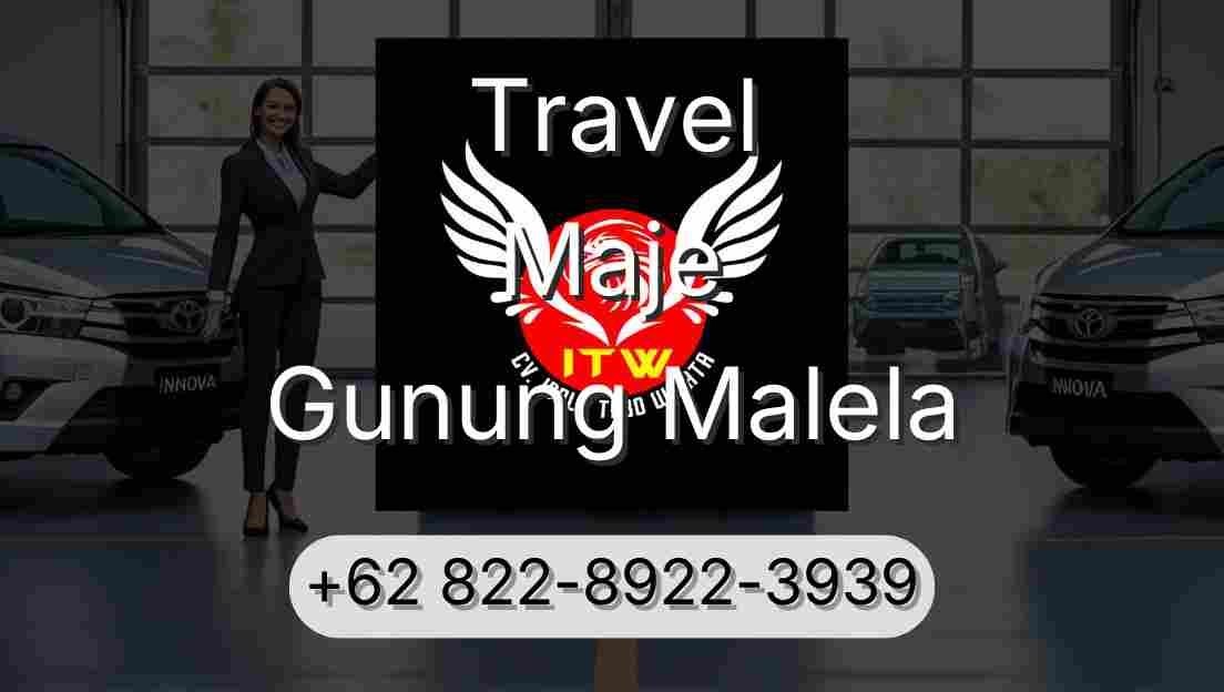 Travel Maje Gunung Malela