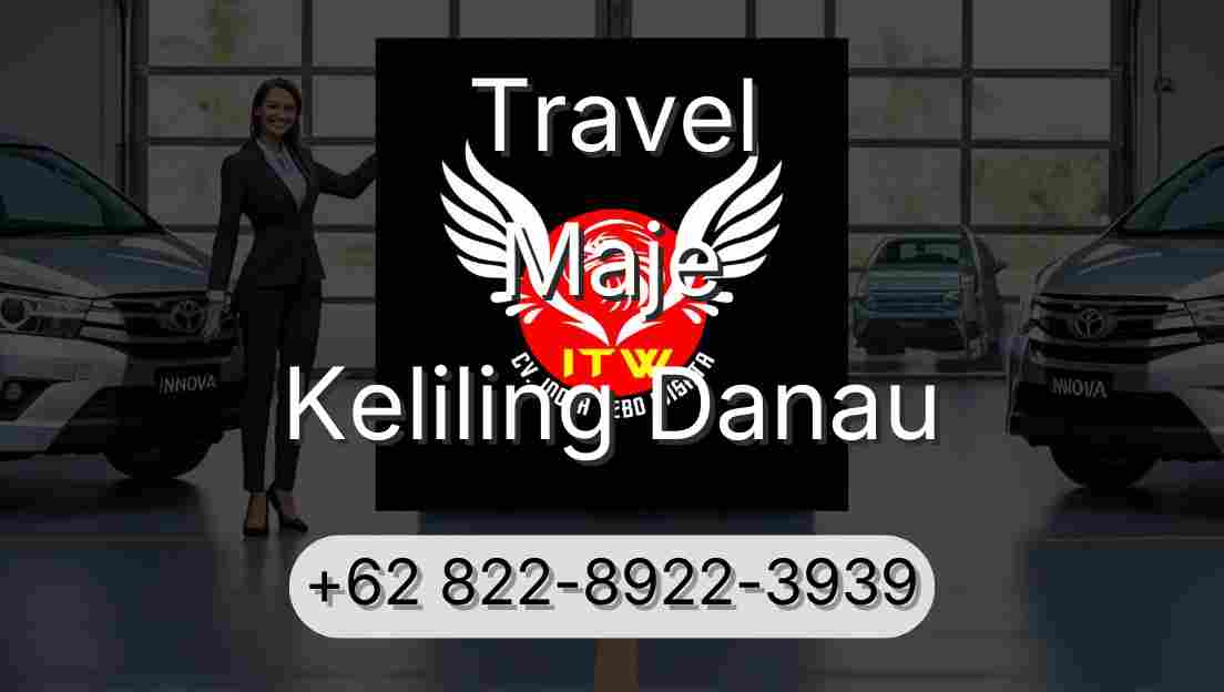Travel Maje Keliling Danau