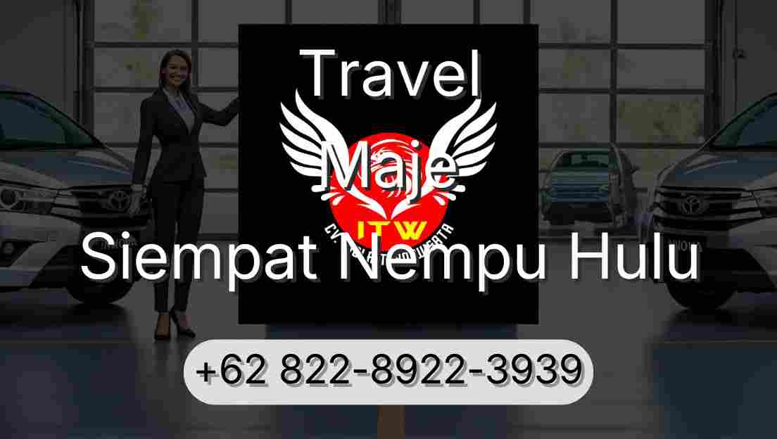 Travel Maje Siempat Nempu Hulu