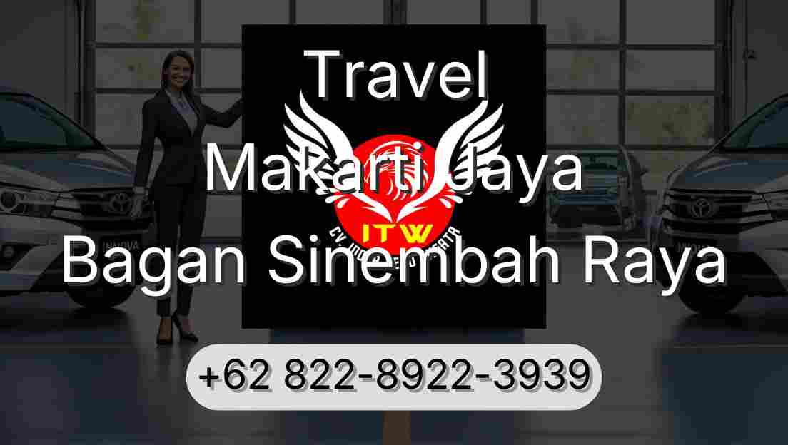 Travel Makarti Jaya Bagan Sinembah Raya