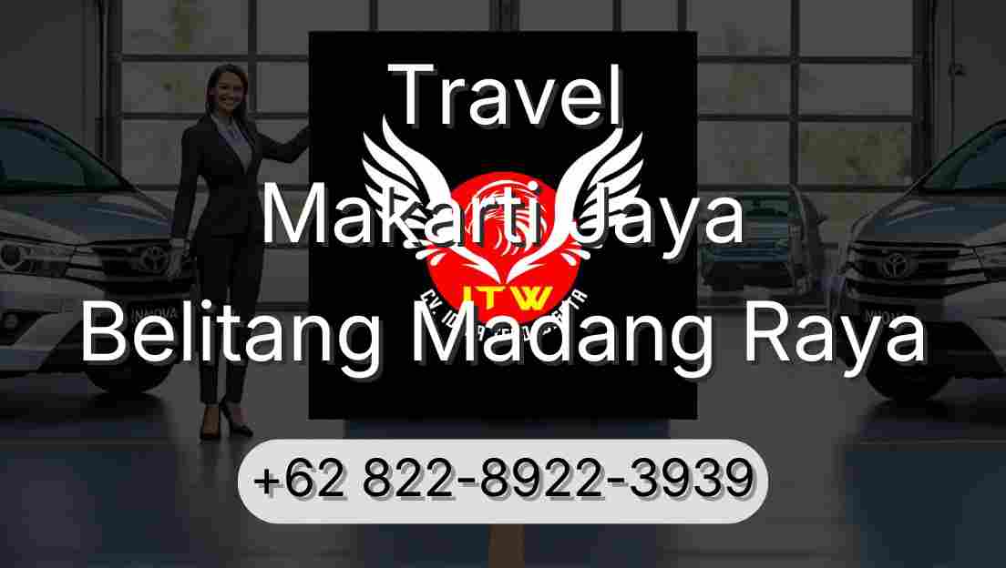 Travel Makarti Jaya Belitang Madang Raya