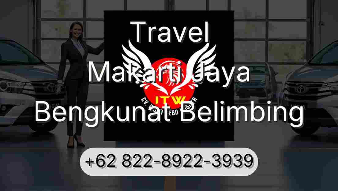 Travel Makarti Jaya Bengkunat Belimbing