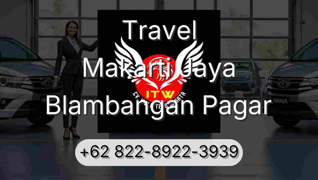 Travel Makarti Jaya Blambangan Pagar