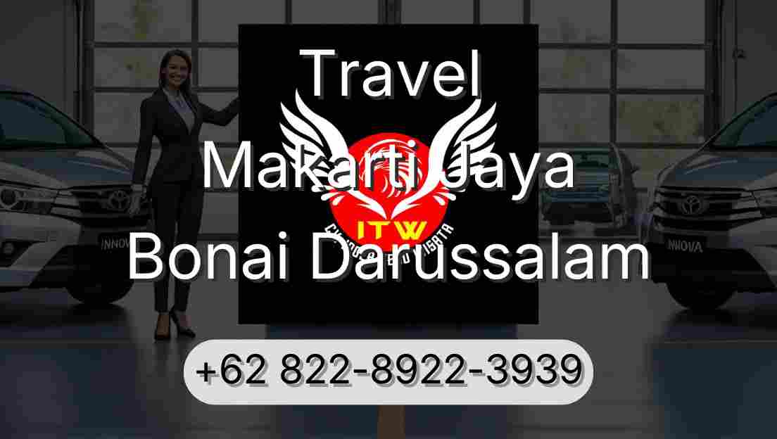 Travel Makarti Jaya Bonai Darussalam