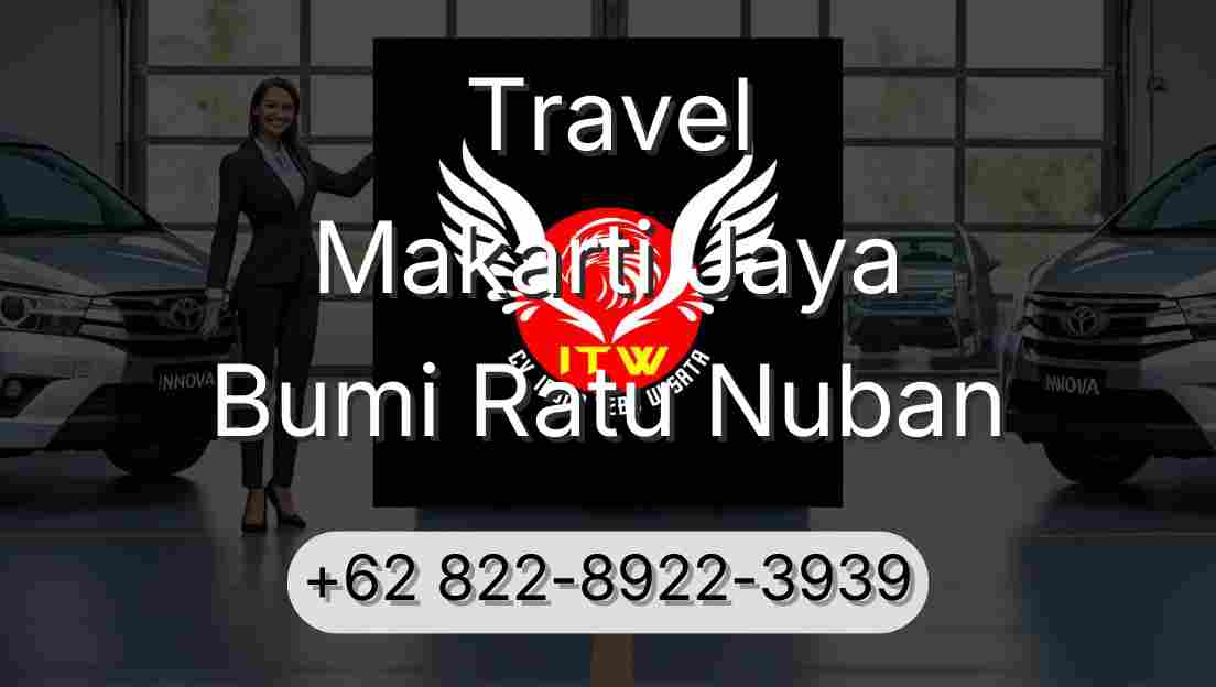 Travel Makarti Jaya Bumi Ratu Nuban