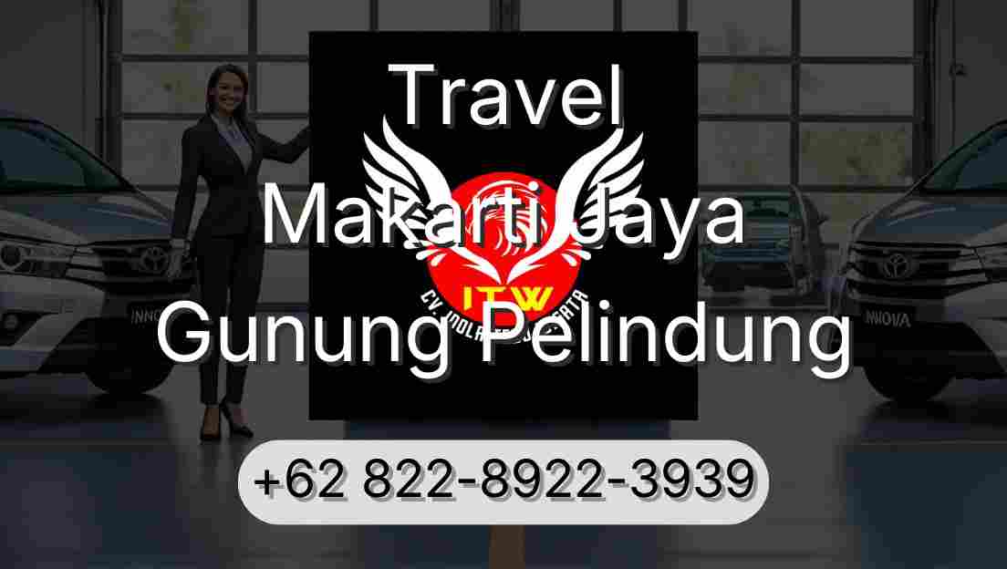 Travel Makarti Jaya Gunung Pelindung