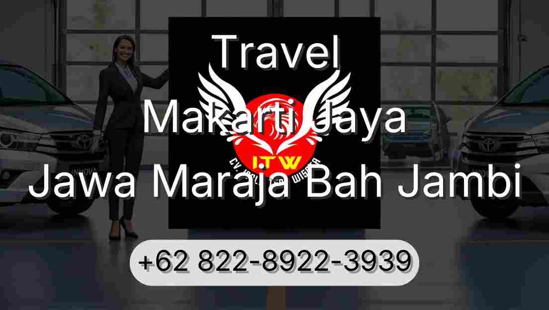 Travel Makarti Jaya Jawa Maraja Bah Jambi