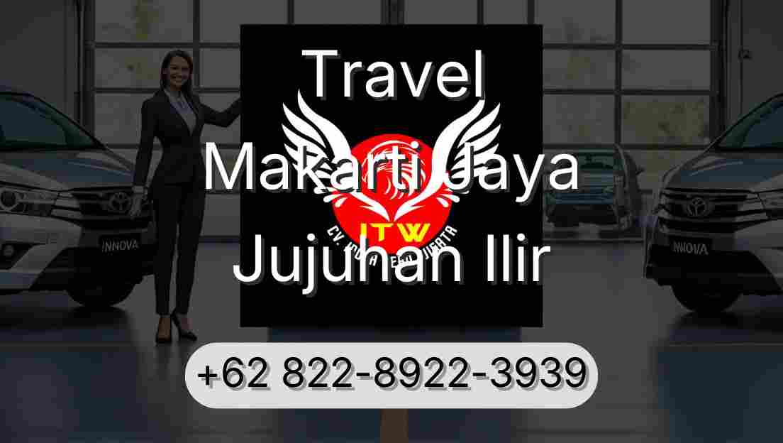 Travel Makarti Jaya Jujuhan Ilir