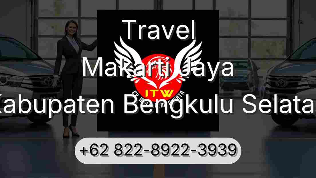 Travel Makarti Jaya Kabupaten Bengkulu Selatan