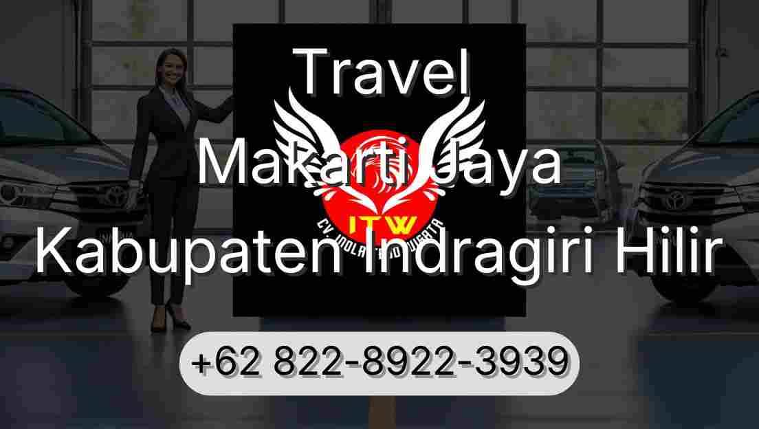 Travel Makarti Jaya Kabupaten Indragiri Hilir