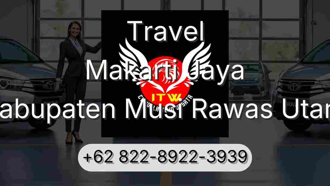 Travel Makarti Jaya Kabupaten Musi Rawas Utara