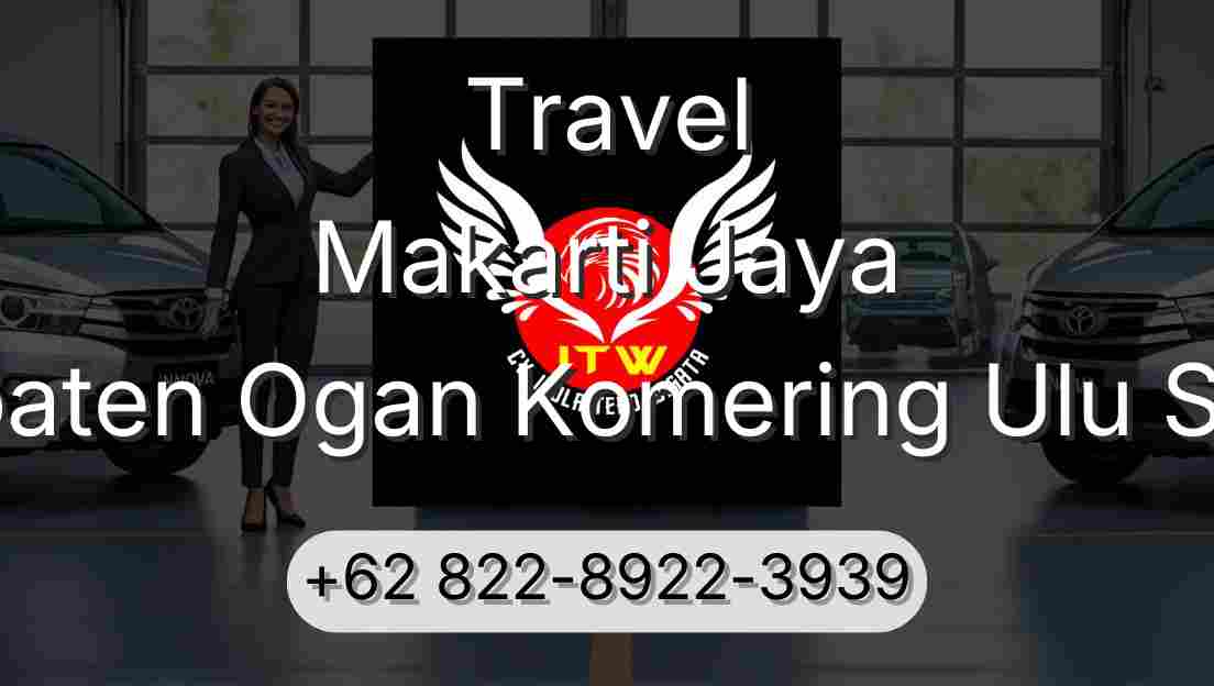 Travel Makarti Jaya Kabupaten Ogan Komering Ulu Selatan