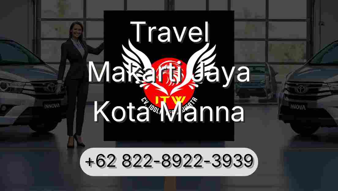 Travel Makarti Jaya Kota Manna