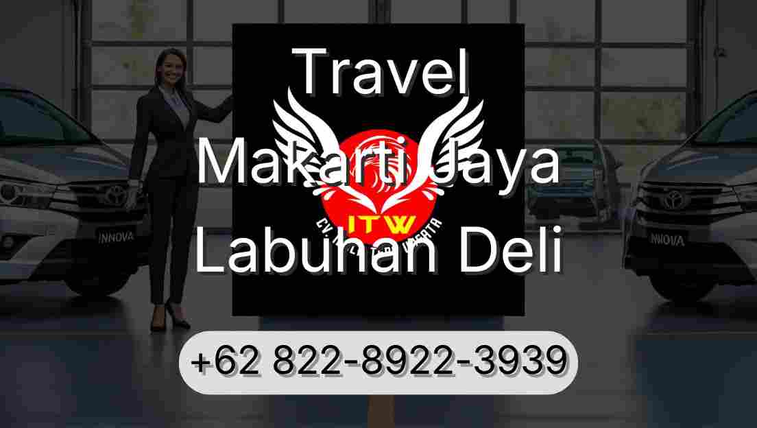 Travel Makarti Jaya Labuhan Deli