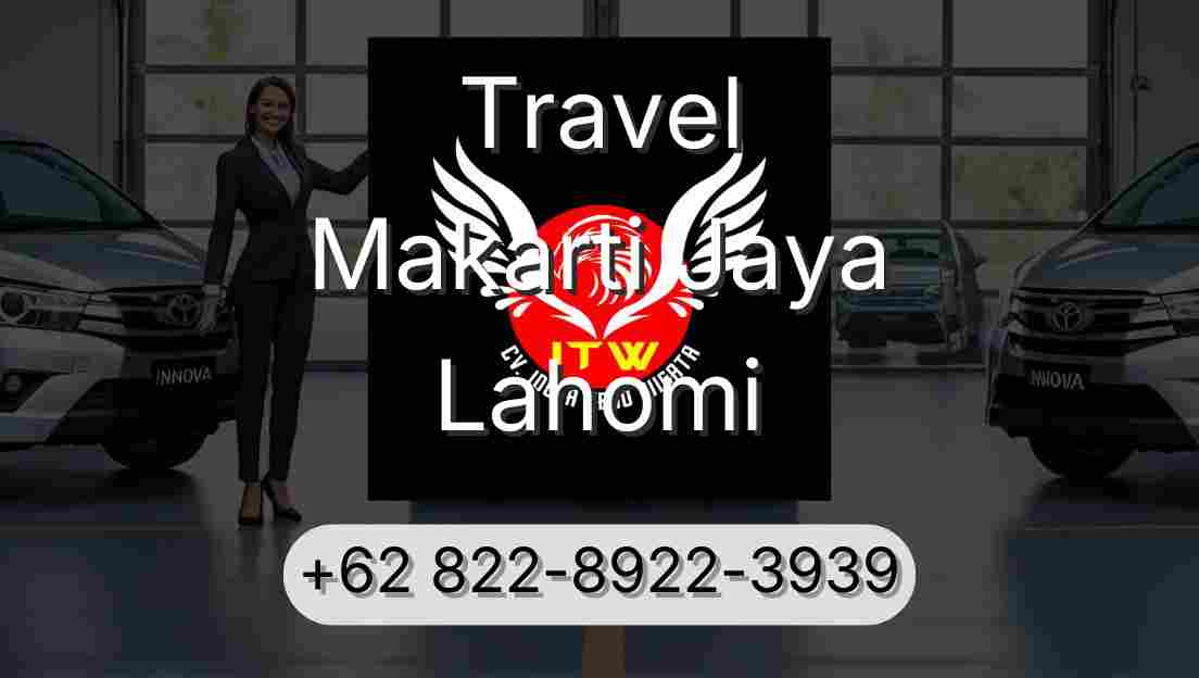 Travel Makarti Jaya Lahomi
