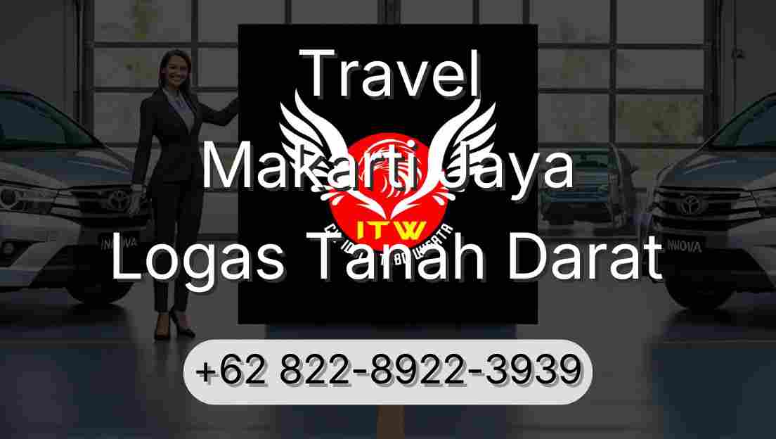 Travel Makarti Jaya Logas Tanah Darat