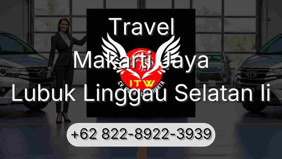 Travel Makarti Jaya Lubuk Linggau Selatan Ii