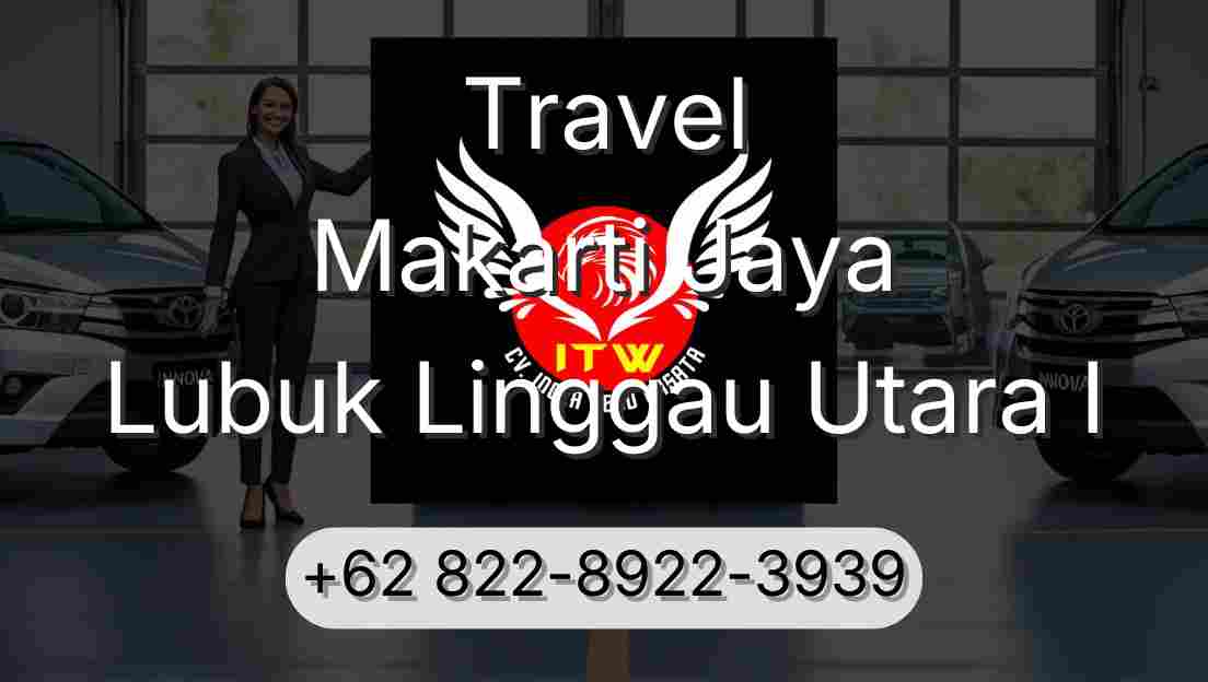 Travel Makarti Jaya Lubuk Linggau Utara I