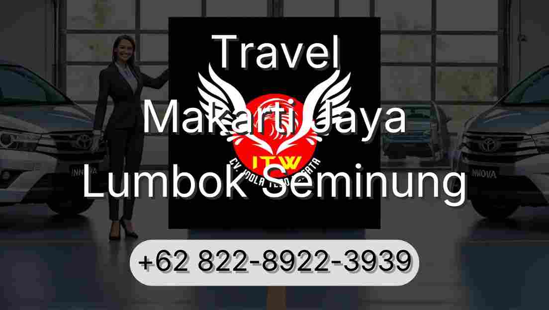 Travel Makarti Jaya Lumbok Seminung