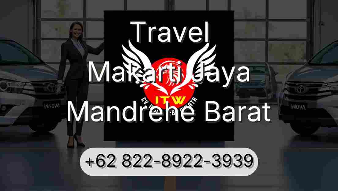 Travel Makarti Jaya Mandrehe Barat