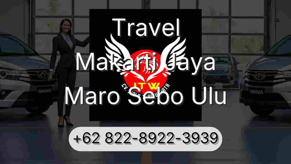 Travel Makarti Jaya Maro Sebo Ulu