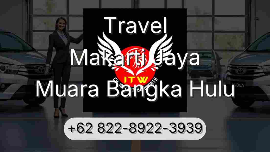 Travel Makarti Jaya Muara Bangka Hulu
