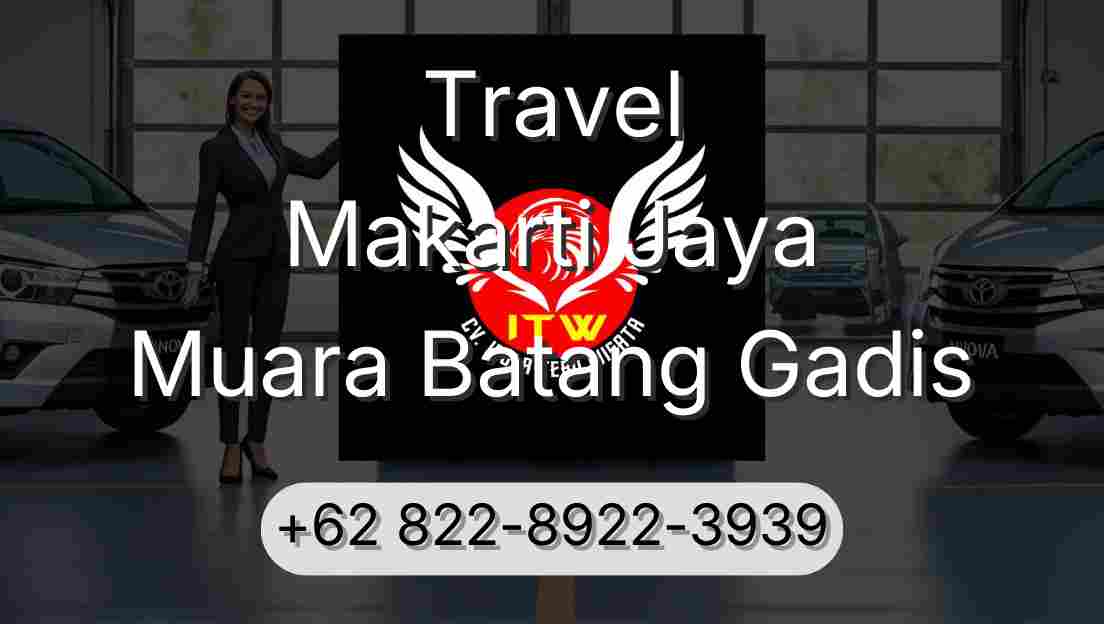 Travel Makarti Jaya Muara Batang Gadis