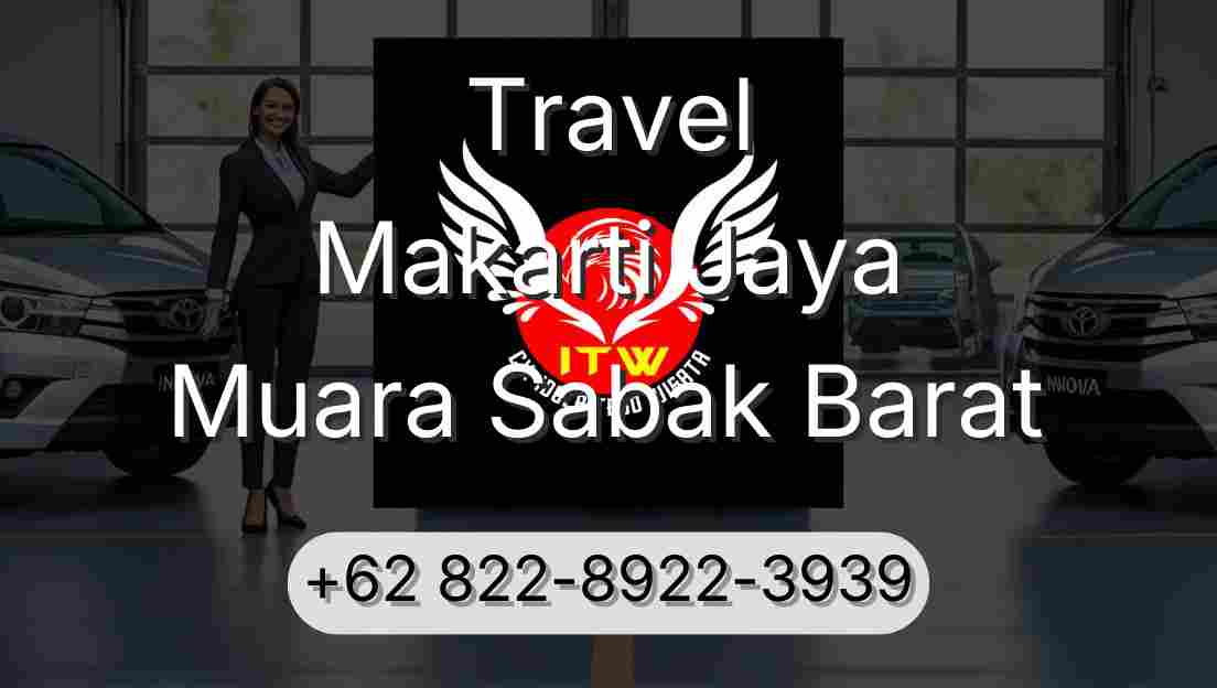 Travel Makarti Jaya Muara Sabak Barat