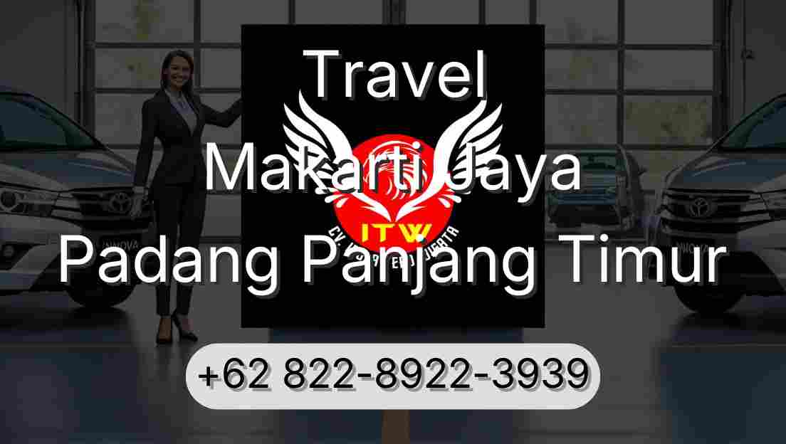 Travel Makarti Jaya Padang Panjang Timur