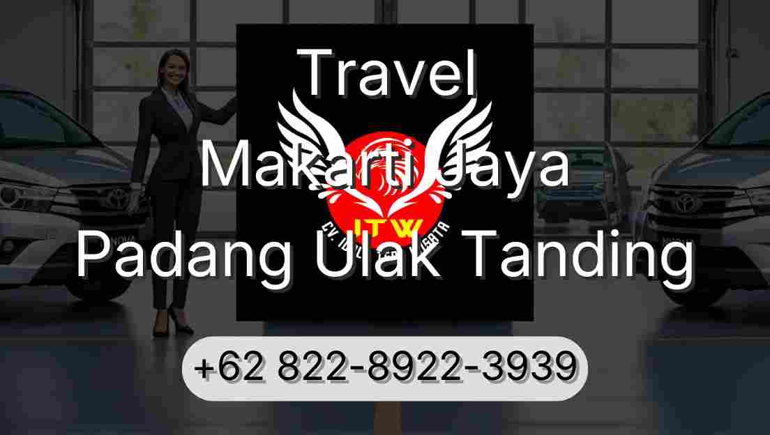 Travel Makarti Jaya Padang Ulak Tanding