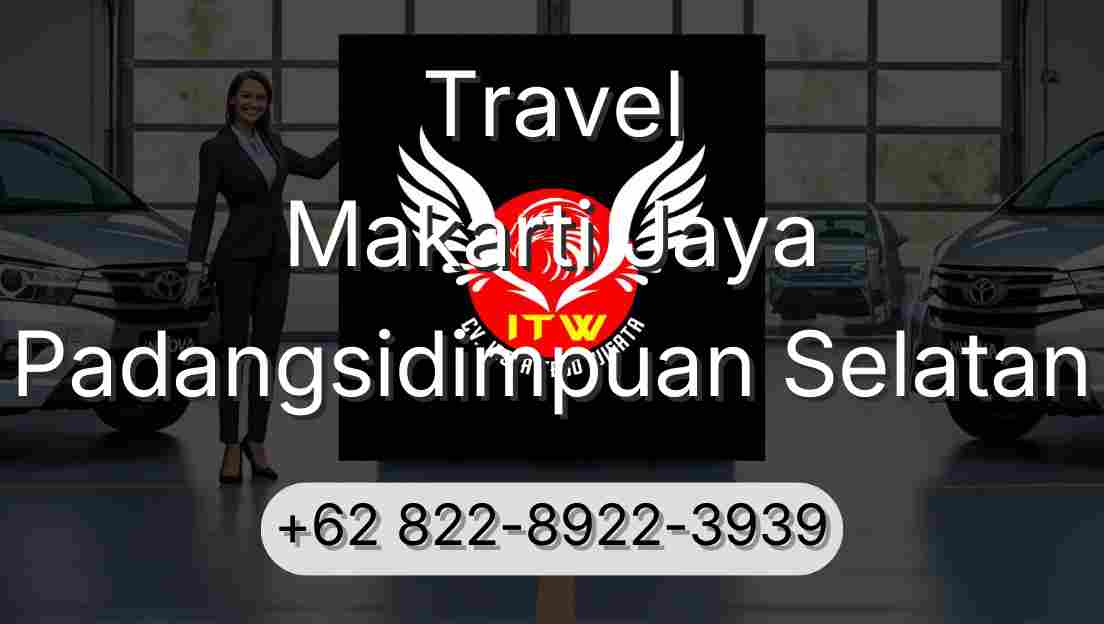 Travel Makarti Jaya Padangsidimpuan Selatan