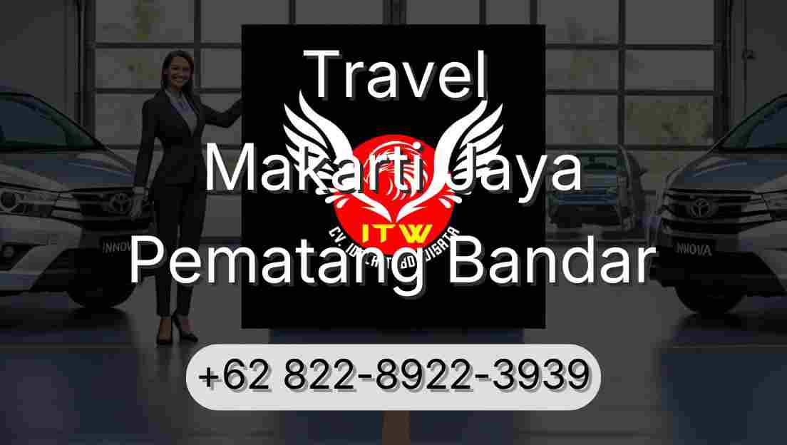 Travel Makarti Jaya Pematang Bandar