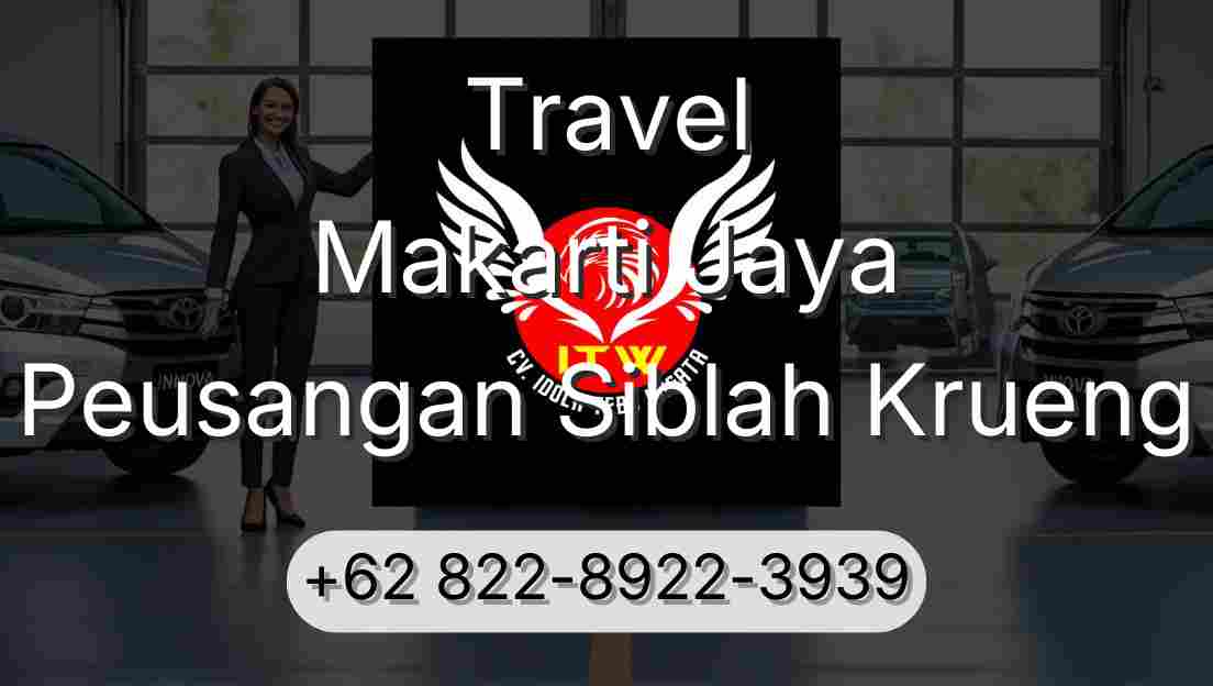 Travel Makarti Jaya Peusangan Siblah Krueng