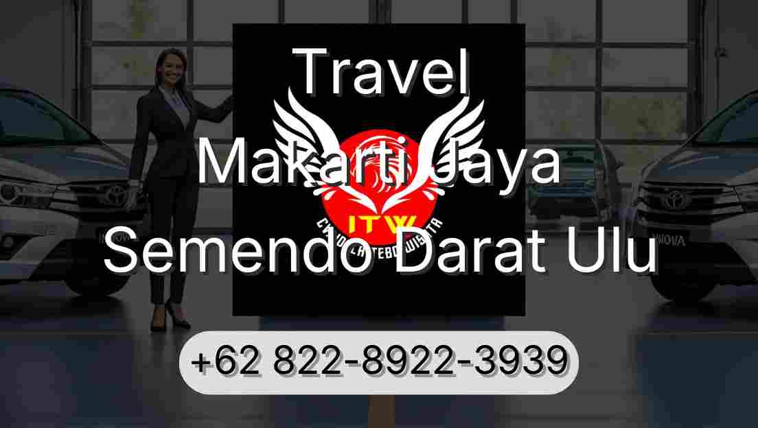 Travel Makarti Jaya Semendo Darat Ulu