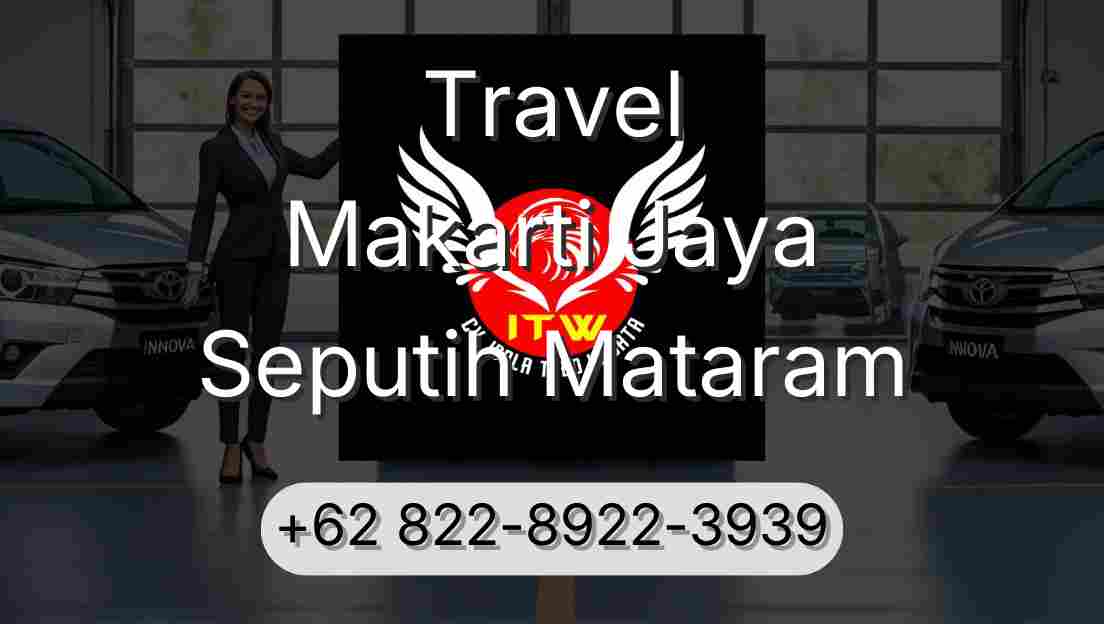 Travel Makarti Jaya Seputih Mataram