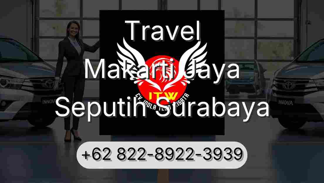 Travel Makarti Jaya Seputih Surabaya