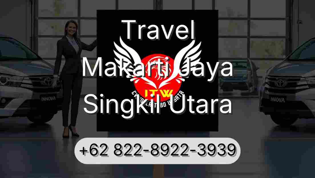 Travel Makarti Jaya Singkil Utara