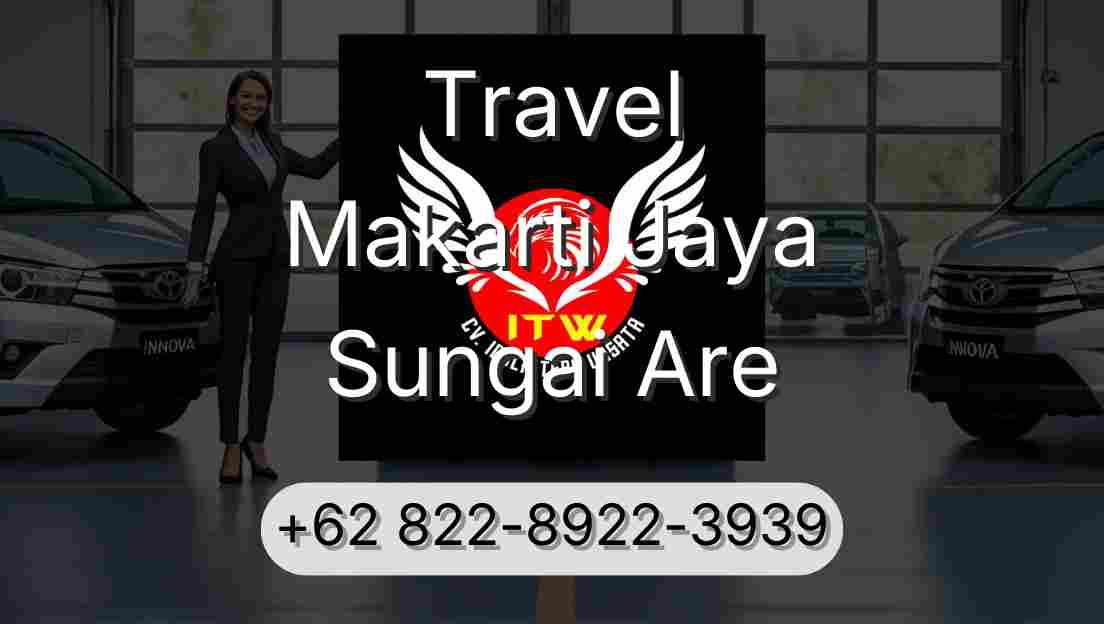 Travel Makarti Jaya Sungai Are